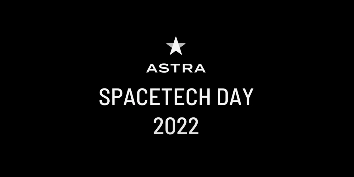 Astra Spacetech Day 2022 — Webcast